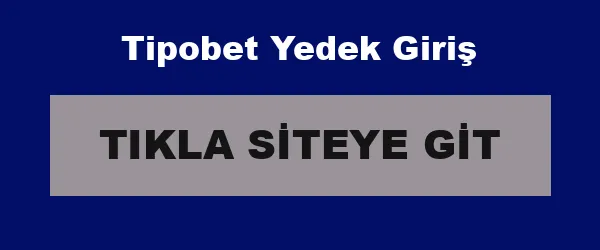 Tipobet Yedek Giriş infografik